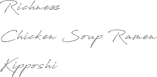 Richness Chicken Soup Ramen KIPPOSHI